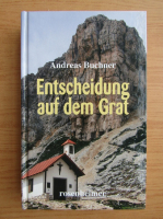 Anticariat: Andreas Buchner - Entscheidung auf dem Grat