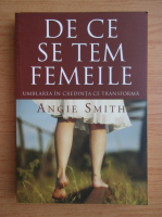 Angie Smith - De ce se tem femeile