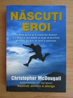 Christopher McDougall - Nascuti eroi