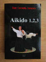 Dan Corneliu Ionescu - Aikido 1, 2, 3