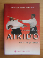 Dan Corneliu Ionescu - Enciclopedia de aikido, volumul 3. Jo si Tambo