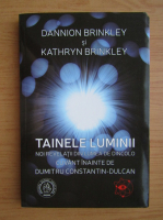 Anticariat: Dannion Brinkley - Tainele luminii. Noi revelatii din lumea de dincolo