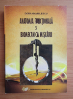 Dora Gavrilescu - Anatomia functionala si biomecanica miscarii