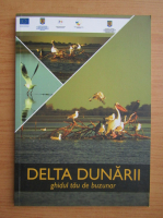 Dragos Olaru - Delta Dunarii. Ghidul tau de buzunar