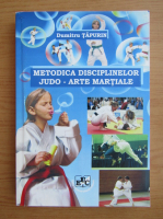 Dumitru Tapurin - Metodica disciplinelor judo-arte martiale