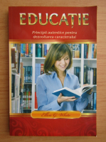 Ellen G. White - Educatie. Principii autentice pentru dezvoltarea caracterului