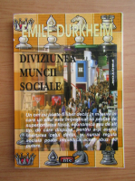 Emile Durkheim - Diviziunea muncii sociale