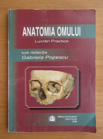 Gabriela Popescu - Anatomia omului. Lucrari practice