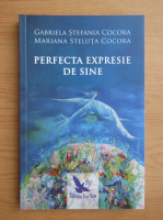 Gabriela Stefania Cocora - Perfecta expresie de sine