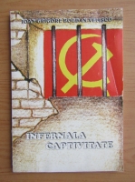 Ioan Grigore Bogdan-Velisco - Infernala captivitate (volumul 1)