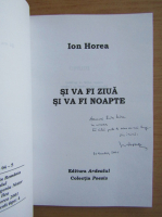 Ion Horea - Si va fi ziua si va fi noapte (cu autograful autorului)