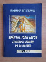Irineu Pop-Bistriteanul - Sfantul Ioan Iacob sihastrul roman de la Hozeva