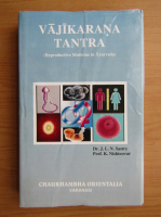 J. L. N. Sastry - Vajikarana Tantra. Reproductive medicine in Ayurveda