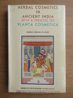 Kunda B. Patkar - Herbal cosmetics in Ancient India with a treatise on planta cosmetica