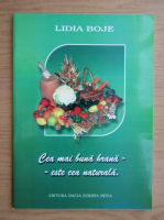 Anticariat: Lidia Boje - Cea mai buna hrana este cea naturala