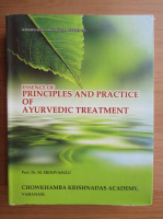M. Srinivasulu - Essence of principles and practice of ayurvedic treatment