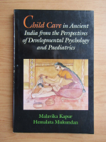 Malavika Kapur - Child care in Ancient India from the perspectives of development psychology and paediatrics