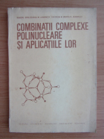 Maria Brezeanu - Combinatii complexe polinucleare si aplicatiile lor