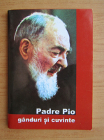 Padre Pio - Ganduri si cuvinte