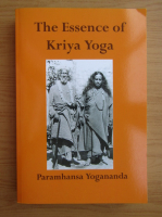 Paramhansa Yogananda - The essence of Kriya Yoga