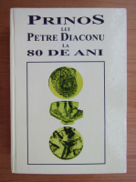 Prinos lui Petre Diaconu la  80 de ani