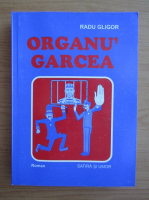 Radu Gligor - Organu' Garcea