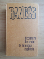 Rances. Diccionario ilustrado de la lengua espanola