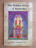 Robert E. Svoboda - The hidden secret of Ayurveda