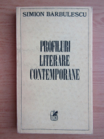Simion Barbulescu - Profiluri literare contemporane