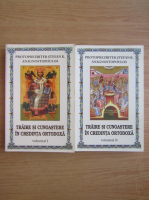 Stefan K. Anagnostopoulos - Traire si cunoastere in credinta ortodoxa (2 volume)