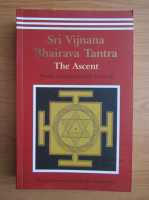 Swami Satyananda Saraswati - Sri Vijnana Bhairava Tantra. The Ascent