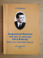 Titu Panisoara - Simpozionul National Prof. univ. dr. muzicolog Petre Brancusi. Editia a IV-a