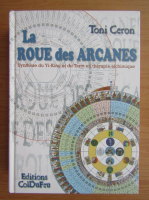 Toni Ceron - La roue des arcanes