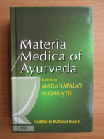 Vaidya Bhagwan Dash - Materia medica of Ayurveda