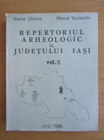 Vasile Chirica - Repertoriul arheologic al Judetului Iasi (volumul 2)