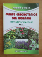 Virginia Ciocan - Plante etnobotanice din Romania (volumul 1)