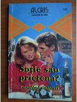 Caroline Cottrell - Sotie sau prietena?