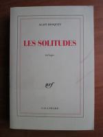 Alain Bosquet - Les solitudes (trilogie)