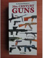 David Miller - The illustrated directory of 20th century guns