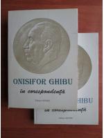Onisifor Ghibu - In corespondenta (2 volume)