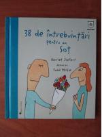 Harriet Ziefert - 38 de intrebari pentru un sot