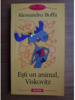 Anticariat: Alessandro Boffa - Esti un animal, Viskovitz