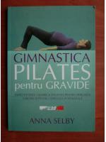 Anna Selby - Gimnastica pilates pentru gravide