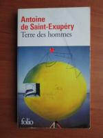 Antoine de Saint Exupery - Terre des hommes
