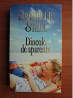 Anticariat: Danielle Steel - Dincolo de aparente