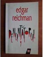 Edgar Reichman - Denuntatorul