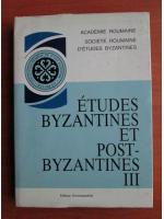 Etudes byzantines et post-byzantines (volumul 3)