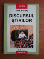 Anticariat: John Hartley - Discursul stirilor