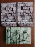 Leon Poliakov - Istoria antisemitismului (volumele 1, 2, 3)