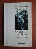 Anticariat: Marguerite Yourcenar - Creierul negru al lui Piranesi si alte eseuri
